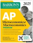 AP Microeconomics /Macroeconomics Premium 2025: 4 Practice Tests + Comprehensive Review + Online Practice (Barron's AP Prep) Cover Image
