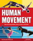 Human Movement: How the Body Walks, Runs, Jumps, and Kicks (Inquire and Investigate) By Carla Mooney, Samuel Carbaugh (Illustrator) Cover Image