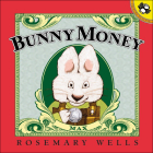 Bunny Money By Rosemary Wells, Rachel Axler (Editor), Rosemary Wells (Illustrator) Cover Image