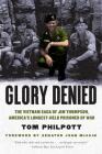 Glory Denied: The Vietnam Saga of Jim Thompson, America's Longest-Held Prisoner of War By Tom Philpott, John McCain (Foreword by) Cover Image