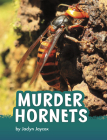 Murder Hornets (Animals) By Jaclyn Jaycox Cover Image