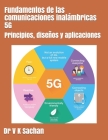 Fundamentos de las comunicaciones inalámbricas 5G: Principios, diseños y aplicaciones By V. K. Sachan Cover Image