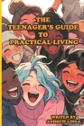 The Teenager's Guide to Practical Living Cover Image