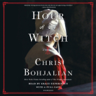 Hour of the Witch: A Novel By Chris Bohjalian, Grace Experience (Read by), Saskia Maarleveld (Read by), Danny Campbell (Read by), Cassandra Campbell (Read by), Arthur Morey (Read by), Mark Deakins (Read by), Julia Whelan (Read by), Kaleo Griffith (Read by), Kirby Heyborne (Read by), Rebecca Lowman (Read by), Mark Bramhall (Read by) Cover Image