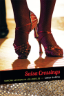 Salsa Crossings: Dancing Latinidad in Los Angeles (Latin America Otherwise: Languages) By Cindy García Cover Image