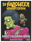 50 Halloween Midnight Edition Adult Coloring Book: An Adult Coloring Book with Beautiful Flowers, Adorable Animals, Spooky Characters, and Relaxing Fa By Benmore Book Cover Image