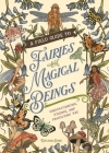 A Field Guide to Fairies and Magical Beings: Understanding, Finding, and Protecting Fae Cover Image
