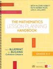 The Mathematics Lesson-Planning Handbook, Grades K-2: Your Blueprint for Building Cohesive Lessons (Corwin Mathematics) By Beth McCord Kobett, Ruth Harbin Miles, Lois A. Williams Cover Image
