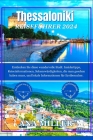 Thessaloniki Reiseführer 2024: Entdecken Sie diese wundervolle Stadt: Insidertipps, Reiseinformationen, Sehenswürdigkeiten, die man gesehen haben mus By Ana Miller Cover Image