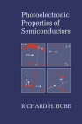Photoelectronic Properties of Semiconductors By Richard H. Bube Cover Image
