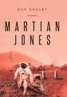 Martian Jones By Dan Boulet Cover Image