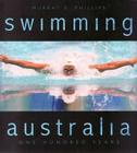 Swimming Australia: One Hundred Years By Murray Phillips Cover Image