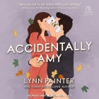 Accidentally Amy By Lynn Painter, Amy Melissa Bentley (Read by) Cover Image