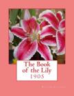 The Book of the Lily By Roger Chambers (Introduction by), William Goldring Cover Image
