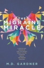 The Migraine Miracle Cover Image