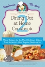 Copykat.com's Dining Out At Home Cookbook 2: More Recipes for the Most Delicious Dishes from America's Most Popular Restaurants By Stephanie Manley Cover Image