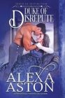 Duke of Disrepute By Alexa Aston Cover Image
