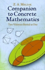 Companion to Concrete Mathematics: Two Volumes Bound as One: Volume I: Mathematical Techniques and Various Applications, Volume II: Mathematical Ideas (Dover Books on Mathematics) Cover Image