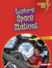 Explore Space Stations By Megan Harder Cover Image