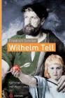 Wilhelm Tell. Friedrich Schiller: Kommentierte Ausgabe Mit Wort- Und Sacherkl By Karl a. Fiedler (Editor), Friedrich Schiller Cover Image