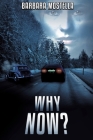 Why Now? By Barbara Mostella Cover Image