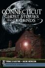 Connecticut Ghost Stories and Legends (Haunted America) By Thomas D'Agostino, Arlene Nicholson Cover Image