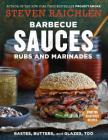 Barbecue Sauces, Rubs, and Marinades--Bastes, Butters & Glazes, Too (Steven Raichlen Barbecue Bible Cookbooks) Cover Image