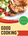 Good Cooking: Frying Like a Pro By Katharina H Rodriguez Cover Image