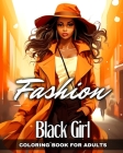 Fashion Black Girl Coloring Book for Adults: Black Women Coloring Pgaes Cover Image