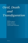 Ovid, Death and Transfiguration (Mnemosyne) By Joseph Farrell (Volume Editor), John F. Miller (Volume Editor), Damien Nelis (Volume Editor) Cover Image