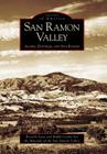 San Ramon Valley:: Alamo, Danville, and San Ramon (Images of America) By Beverly Lane, Museum of the San Ramon Valley, Ralph Cozine Cover Image