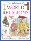 The Kids Book of World Religions By Jennifer Glossop, John Mantha (Illustrator) Cover Image