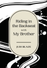 Riding in the Backseat with my Brother By Judi Blaze Cover Image