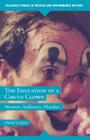 The Education of a Circus Clown: Mentors, Audiences, Mistakes (Palgrave Studies in Theatre and Performance History) By David Carlyon Cover Image