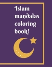 Islam mandalas coloring book!: Mandala Designs Islamic Coloring Book for Adults For Relaxion and Stress easy Mindful Pattern floral By Fortuna Cover Image