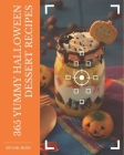 365 Yummy Halloween Dessert Recipes: Not Just a Yummy Halloween Dessert Cookbook! By Gail Ross Cover Image