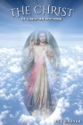 The Christ of Christian Doctrine By Bill Grover Cover Image