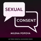 Sexual Consent (MIT Press Essential Knowledge) By Milena Popova, Amy Melissa Bentley (Read by) Cover Image