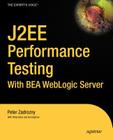 J2ee Performance Testing with Bea Weblogic Server Cover Image