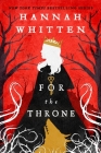 For the Throne (The Wilderwood #2) By Hannah Whitten Cover Image