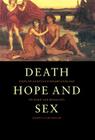 Death, Hope and Sex: Steps to an Evolutionary Ecology of Mind and Morality By James S. Chisholm Cover Image