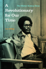 A Revolutionary for Our Time: The Walter Rodney Story By Leo Zeilig Cover Image