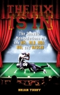 The Fix Is in: The Showbiz Manipulations of the Nfl, Mlb, Nba, NHL and NASCAR Cover Image
