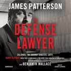 The Defense Lawyer Lib/E: The Barry Slotnick Story By Benjamin Wallace, James Patterson, Stuart Slotnick (Read by) Cover Image