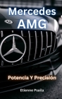 Mercedes-AMG: Potencia Y Precisión By Etienne Psaila Cover Image