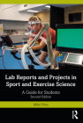 Lab Reports and Projects in Sport and Exercise Science: A Guide for Students Cover Image