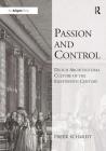 Passion and Control: Dutch Architectural Culture of the Eighteenth Century (Reinterpreting Classicism) By Freek Schmidt Cover Image