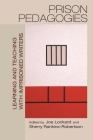 Prison Pedagogies: Learning and Teaching with Imprisoned Writers By Joe Lockard (Editor), Sherry Rankins-Robertson (Editor) Cover Image