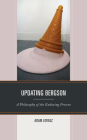 Updating Bergson: A Philosophy of the Enduring Present Cover Image