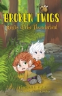 Broken Twigs: Realm of the Thunderbird By Charlotte Taylor, Kezzia Crossley (Illustrator) Cover Image